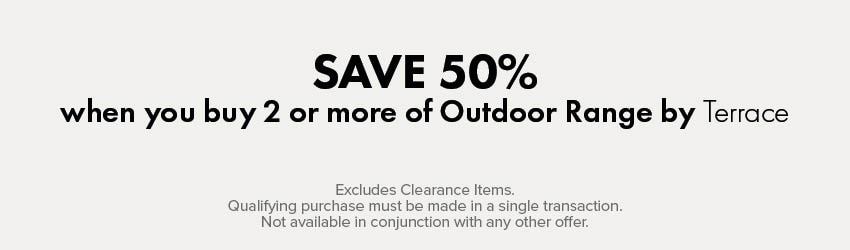 SAVE 50% when you buy 2 or more of Outdoor Range by Terrace