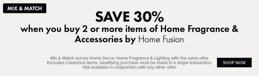 SAVE 30% when you buy 2 or more items of Home Fragrance & Accessories by Home Fusion