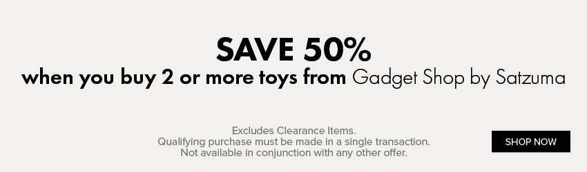 Save 50% when you buy 2 or more toys from Gadget Shop by Satzuma
