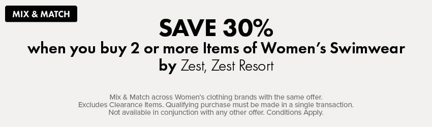 Save 30% when you buy 2 or more items of Women's Swimweay by Zest & Zest Resort