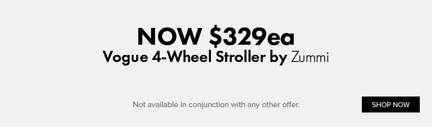 NOW $329ea Vogue 4-Wheel Stroller by Zummi