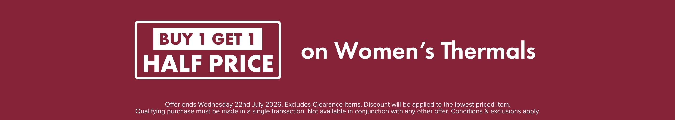 BUY 1 GET 1 HALF PRICE on Women's Thermals