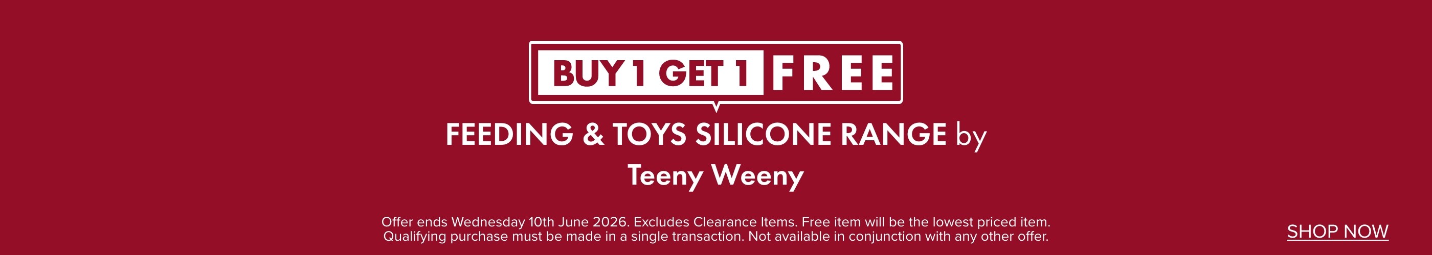 BUY 1 GET 1 FREE Feeding & Toys Silicone Range by Teeny Weeny