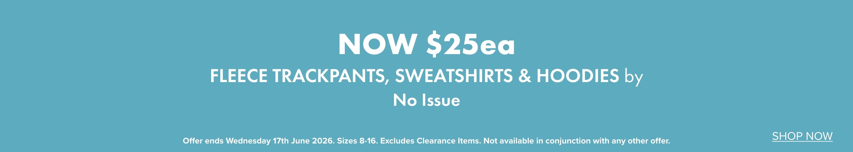 NOW $25ea Fleece Trackpants, Sweatshirts & Hoodies by No Issue