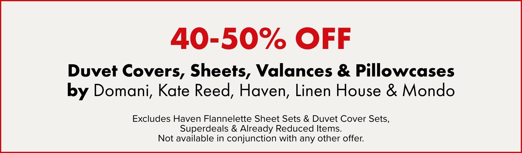 40-50% OFF Duvet Covers, Sheets, Valances & Pillowcases by Domani, Kate Reed, Haven, Linen House & Mondo