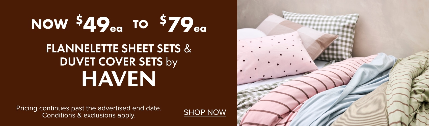 $49ea to $79ea Flannelette Sheet Sets & Duvet Cover Sets by Haven