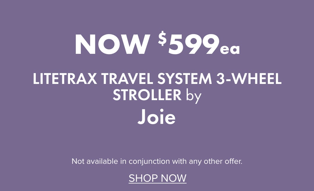 NOW $599ea Litetrax Travel System 3-Wheel by Joie