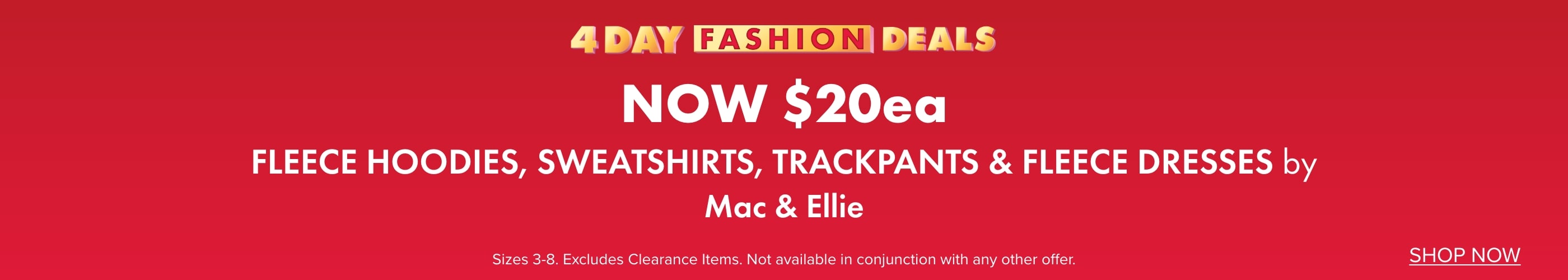 NOW $20ea Fleece Hoodies, Sweatshirts, Trackpants & Fleece Dresses by Mac & Ellie