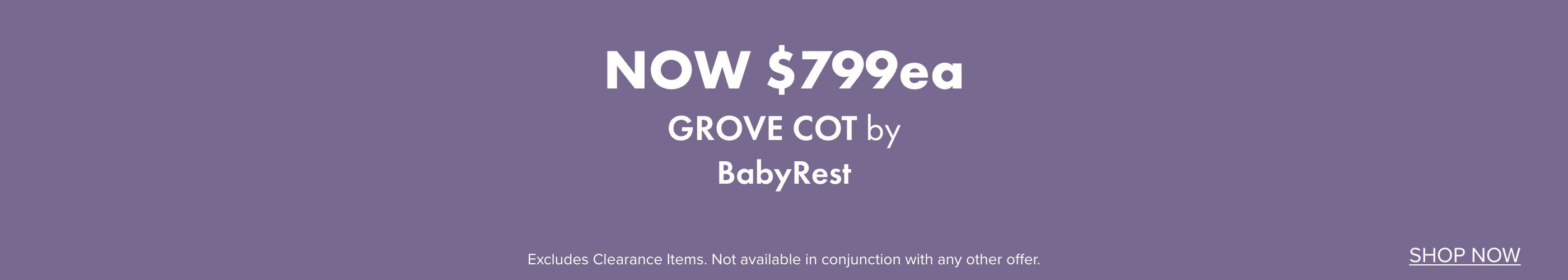 NOW $799ea Grove Cot by BabyRest