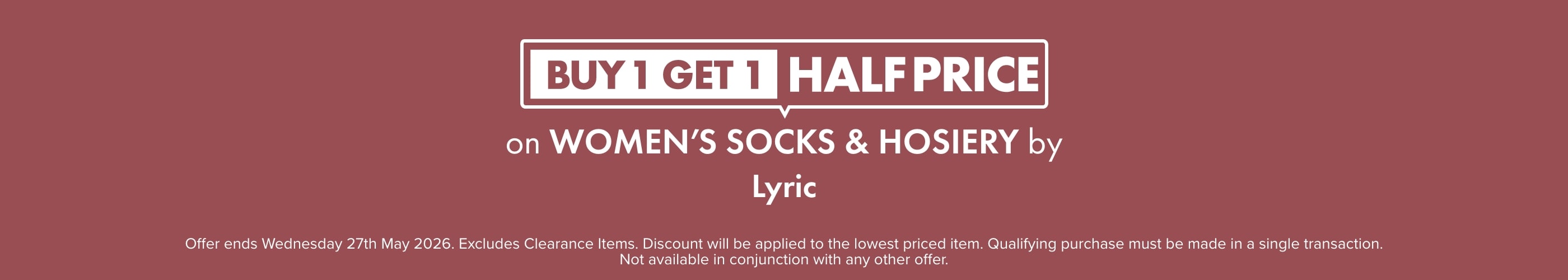 BUY 1 GET 1 HALF PRICE on Socks & Hosiery by Lyric