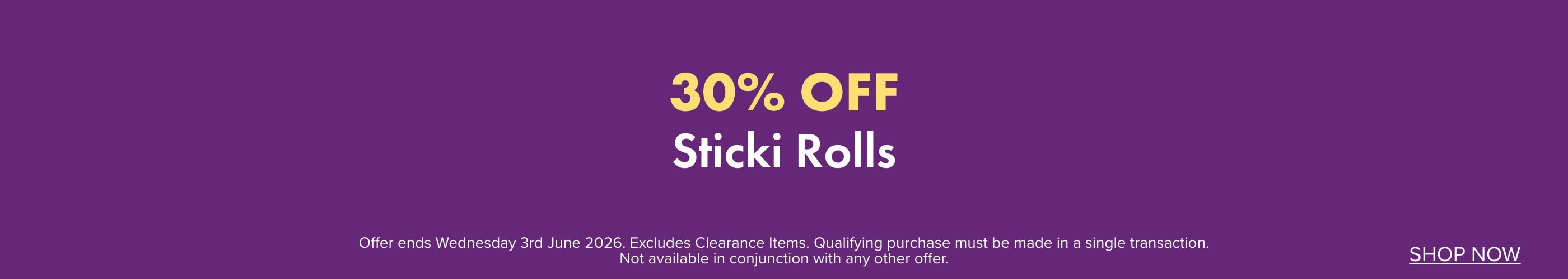 30% OFF Sticki Rolls