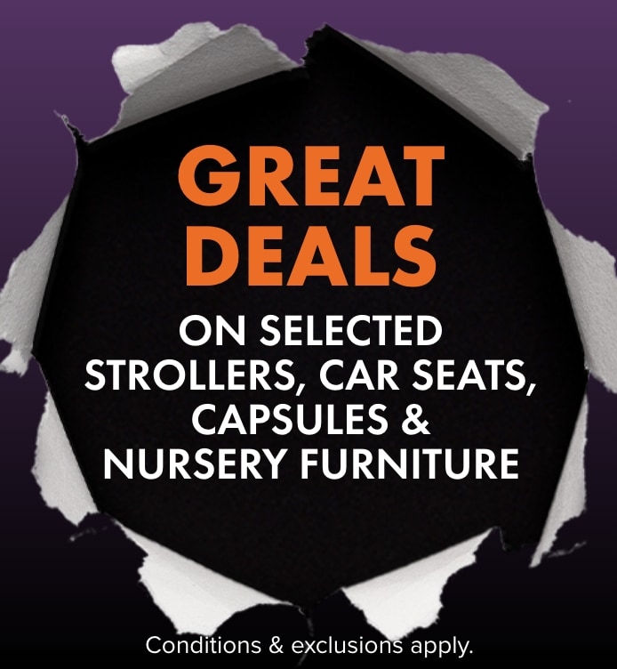 Great Deals on Selected Strollers, Car Seats, Capsules and Nursery Furniture