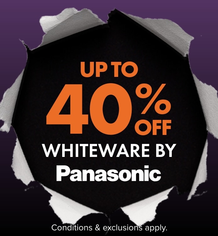 UP TO 40% Off Whiteware by Panasonic