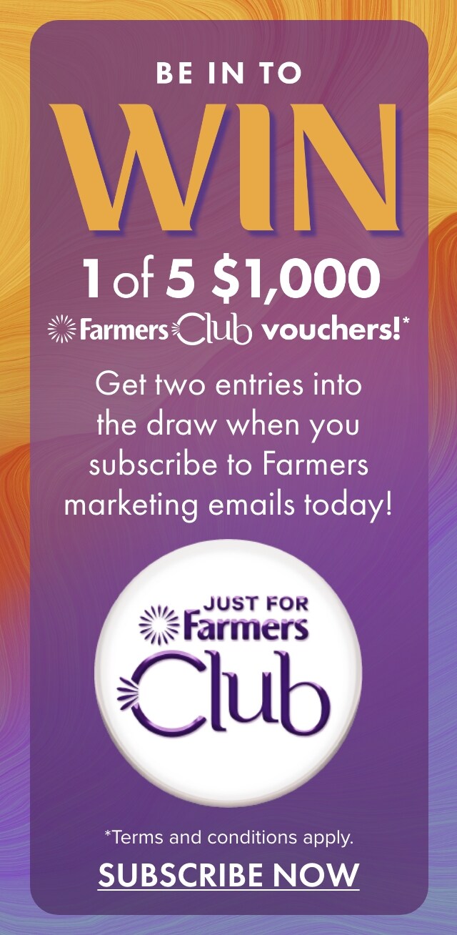 Be into WIN 1 of 5 $1,000 Farmers Club Vouchers