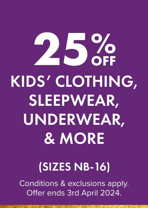 25% OFF Kids' Clothing, Sleepwear, Underwear, Socks & Accessories
