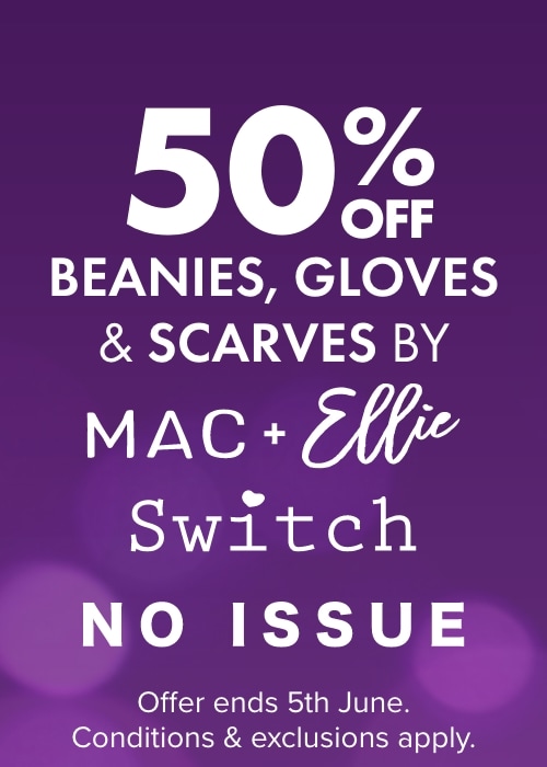 50% OFF Beanies, Gloves & Scarves by Mac & Ellie, Switch & No Issue