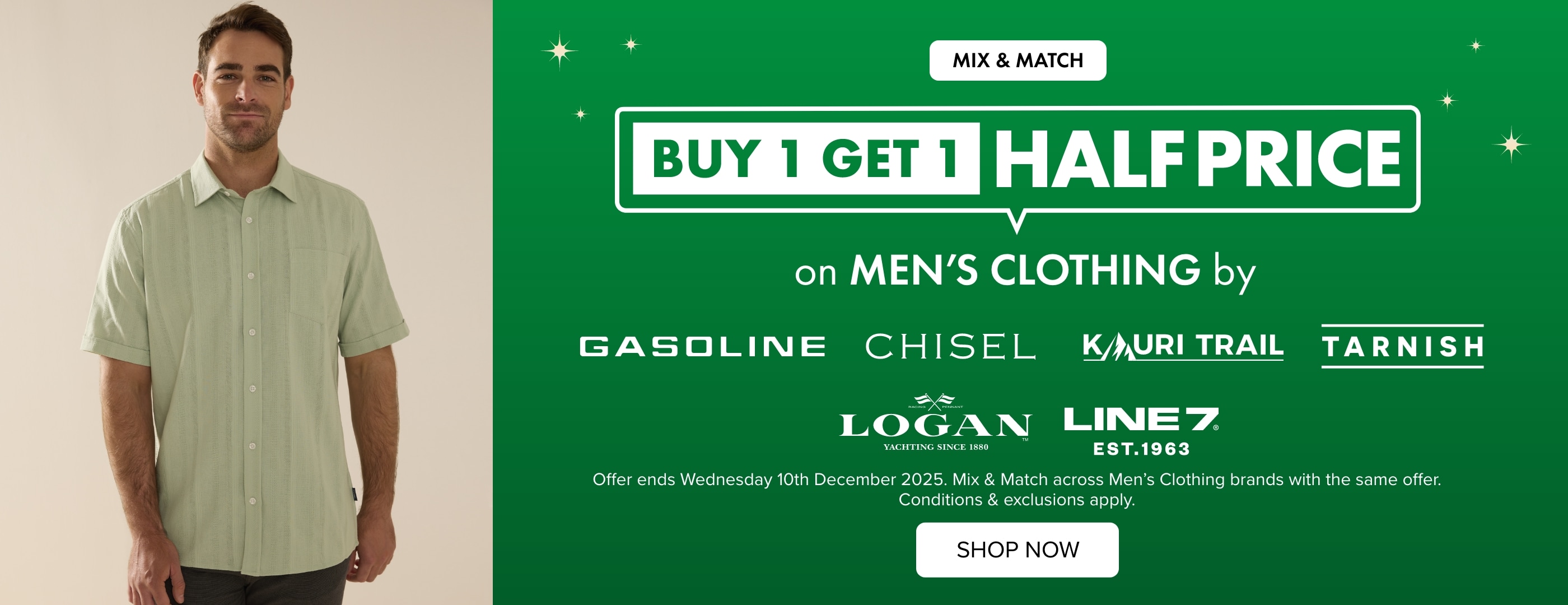 MIX & MATCH Buy 1 Get 1 Half Price on Men's Clothing by Gasoline, Chisel, Kauri Trail, Tarnish, Logan & Line 7