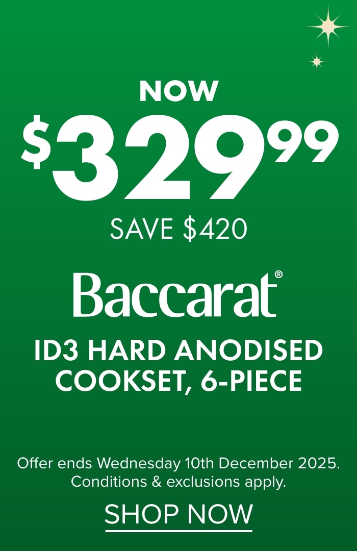 NOW $329.99 SAVE $420 Baccarat iD3 Hard Anodised Cookset, 6-piece
