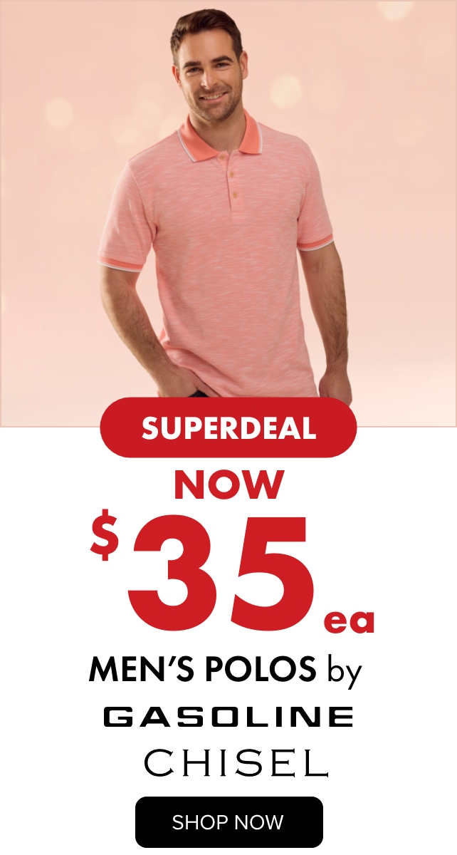 NOW $35ea Men's Polos by Gasoline & Chisel