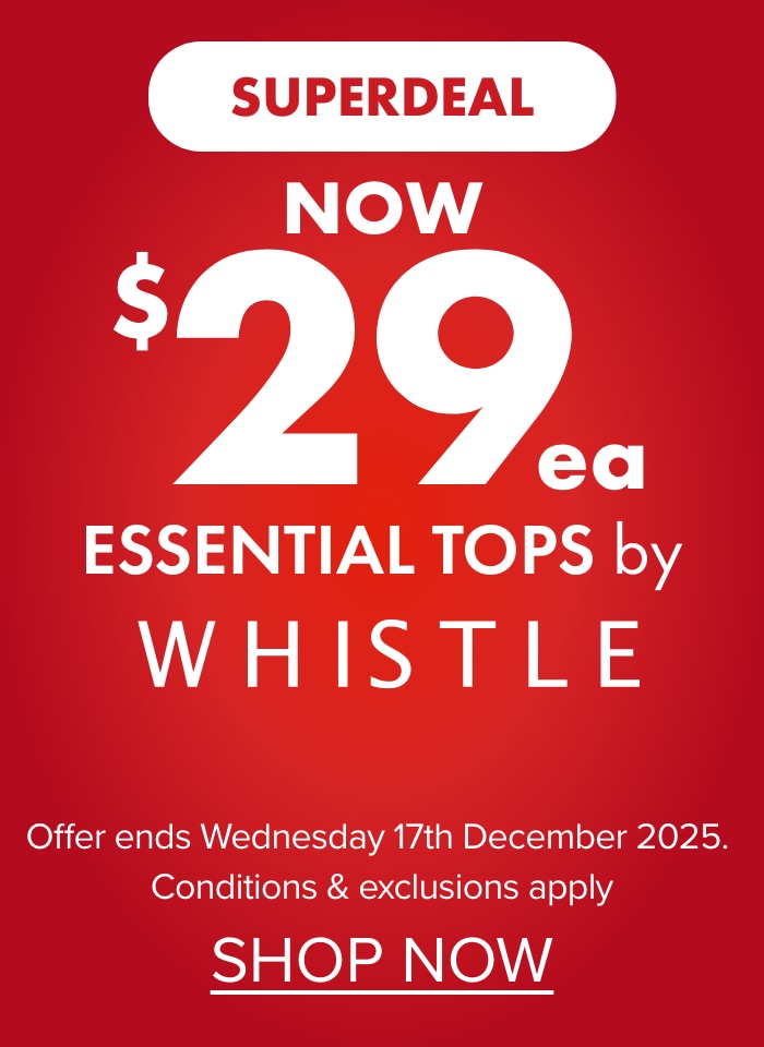 NOW $29ea Essential Tops by Whistle