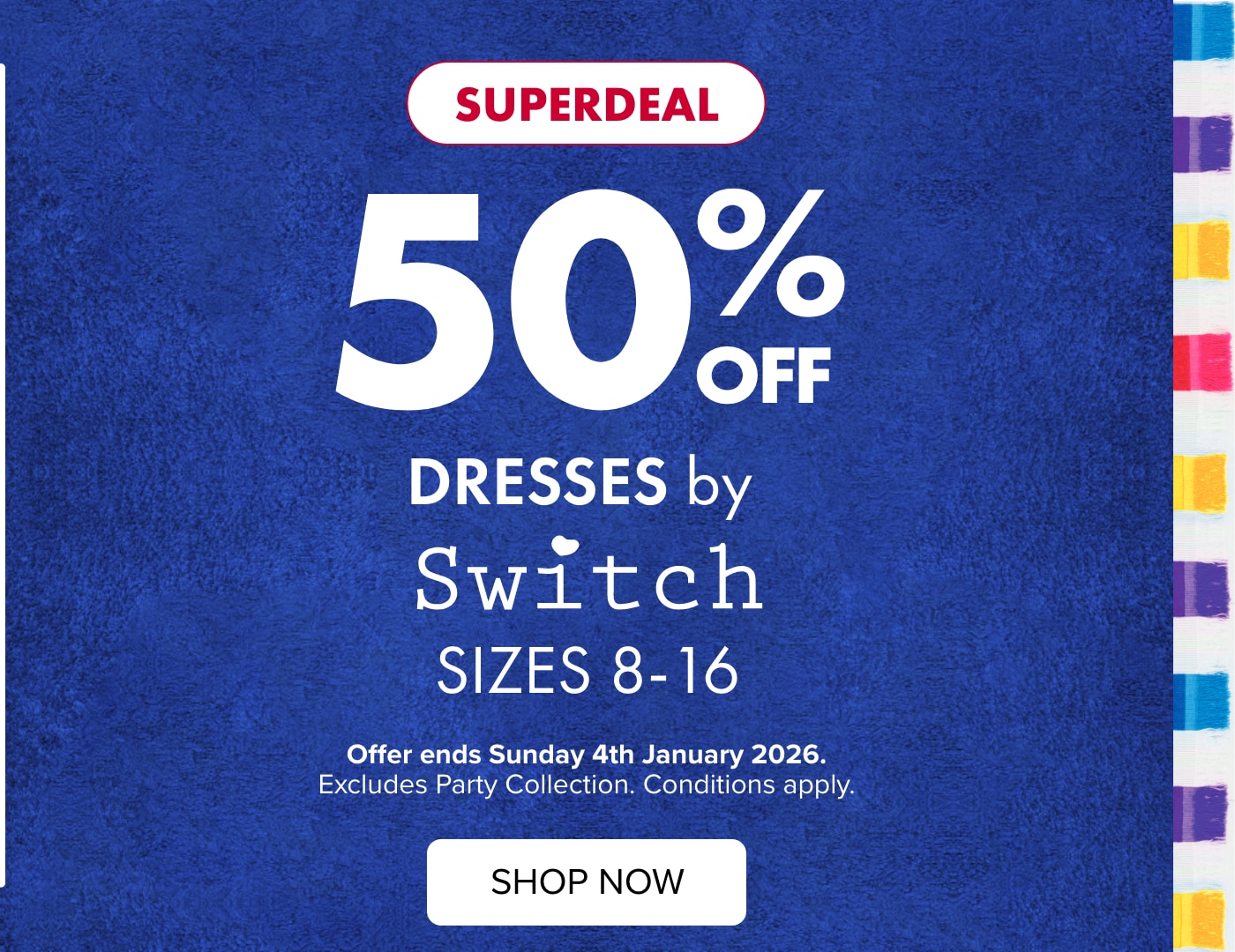 [SUPERDEAL] 50% off Dresses by Switch (excludes Party Collection) Sizes 8-16.
