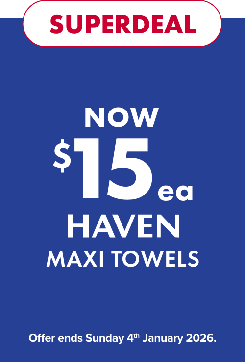 SUPERDEAL NOW $15ea Haven Maxi Towels