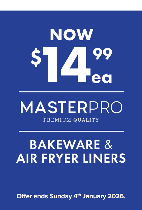 NOW $14.99ea MasterPro Bakeware & Air Fryer Liners