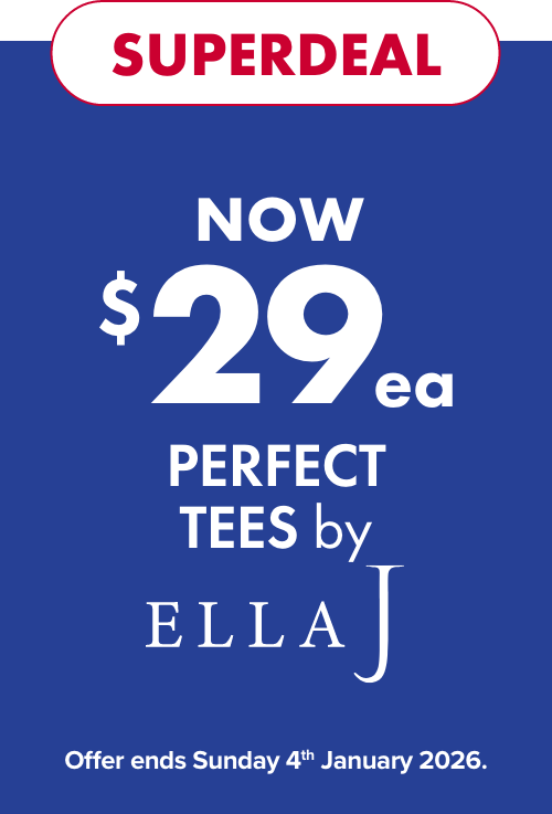 NOW $29ea Perfect Tees by Ella J