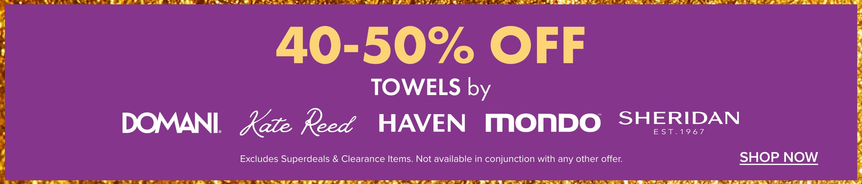 40-50% OFF Towels by Sheridan, Domani, Kate Reed, Haven & Mondo