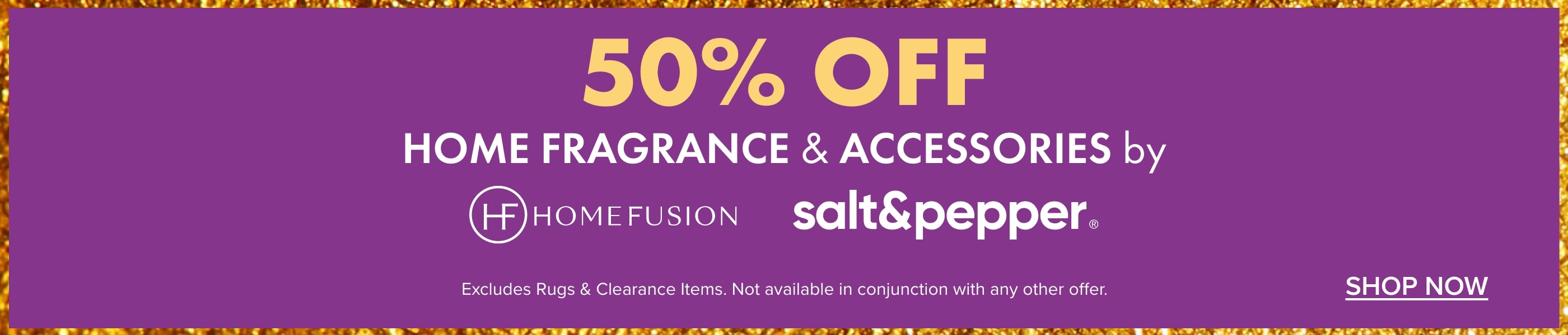 50% OFF Home Fragrance & Accessories by Home Fusion and Salt&Pepper