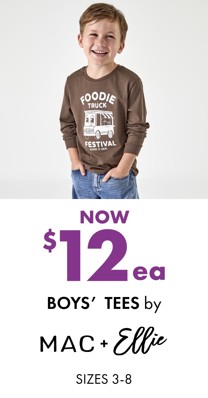 NOW $12ea Boys' Tees by Mac & Ellie  Sizes 3-8