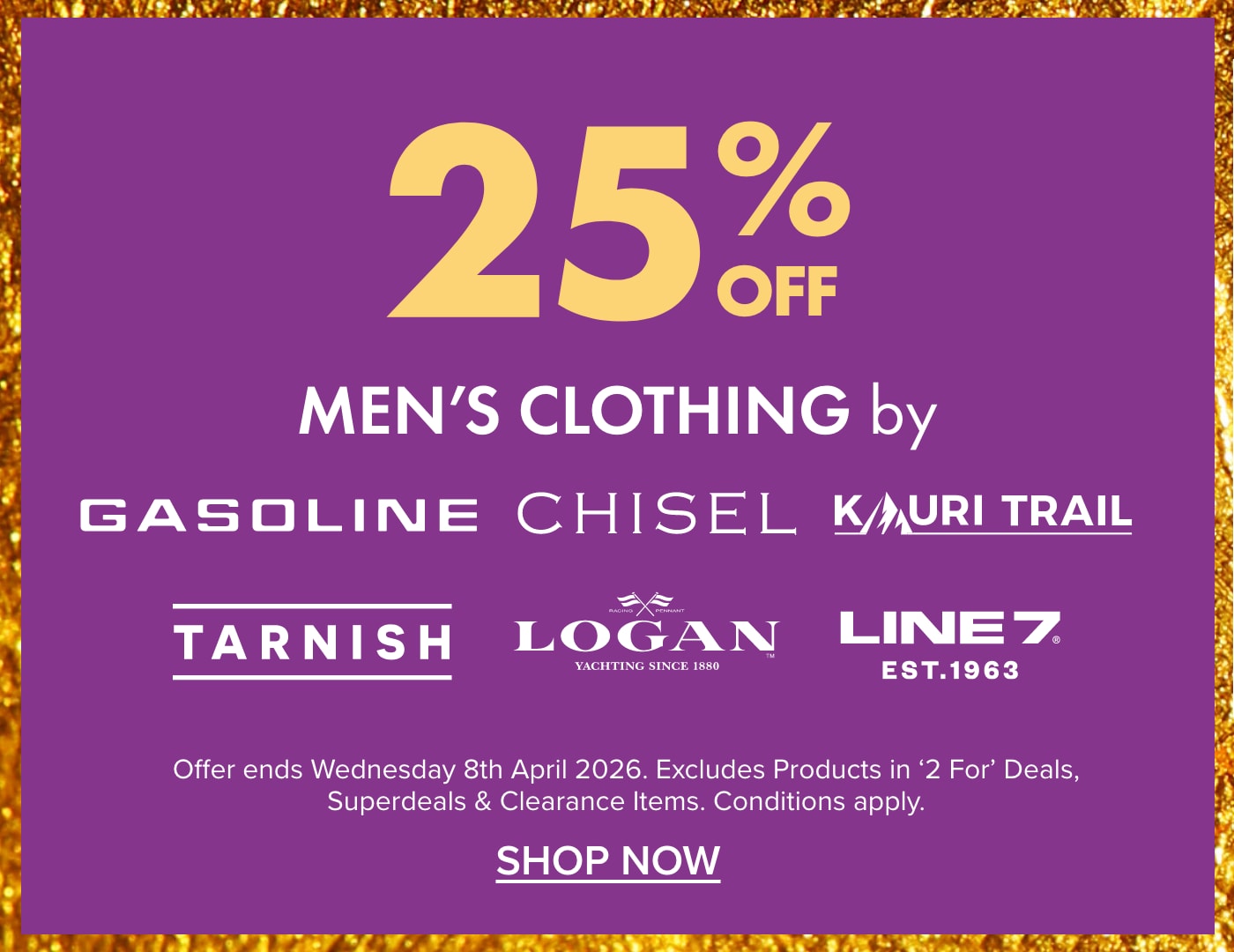25% off Men's Clothing by Gasoline, Chisel, Kauri Trail, Tarnish, Logan, Line7