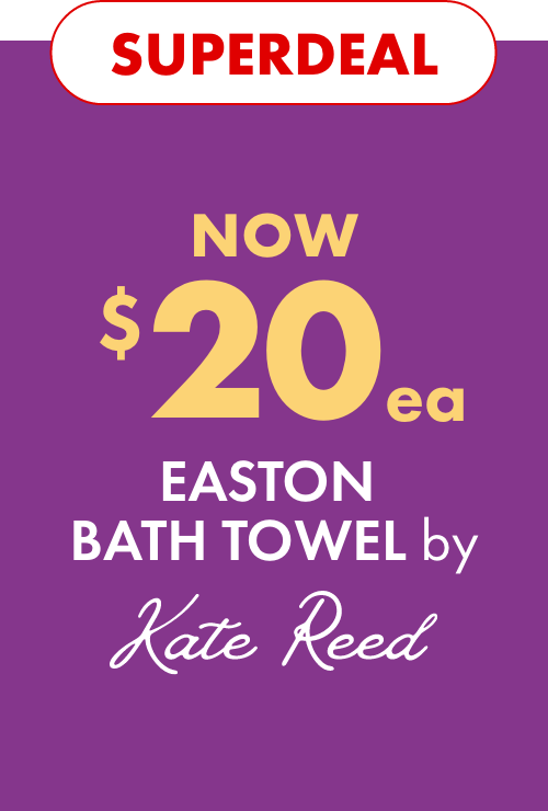 SUPERDEAL NOW $20ea Easton Bath Towel by Kate Reed