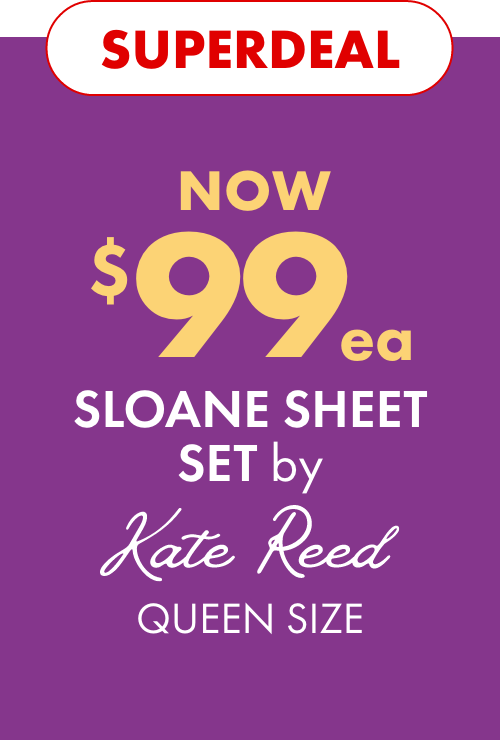 SUPERDEAL NOW $99ea Sloane Sheet Set by Kate Reed (Queen Size)