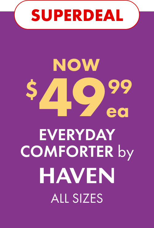 SUPERDEAL NOW $49ea Everyday Comforter by Haven (All Sizes)