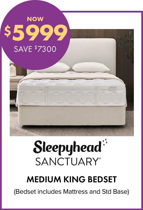 NOW $5999 SAVE $7300 Sleepyhead Sanctuary Medium King Bedset