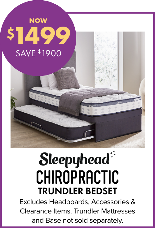 NOW $1499 SAVE $1900 Sleepyhead Chiropractic Trundler Bedset