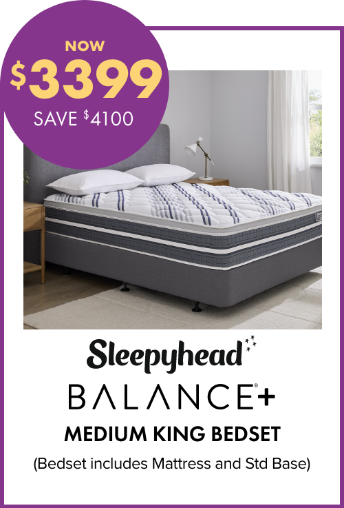 NOW $3399 SAVE $4100 Sleepyhead Balance+ Medium King Bedset