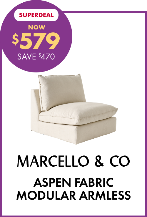 SUPERDEAL NOW $579 SAVE $470 Marcello & Co Aspen Fabric Modular Armless