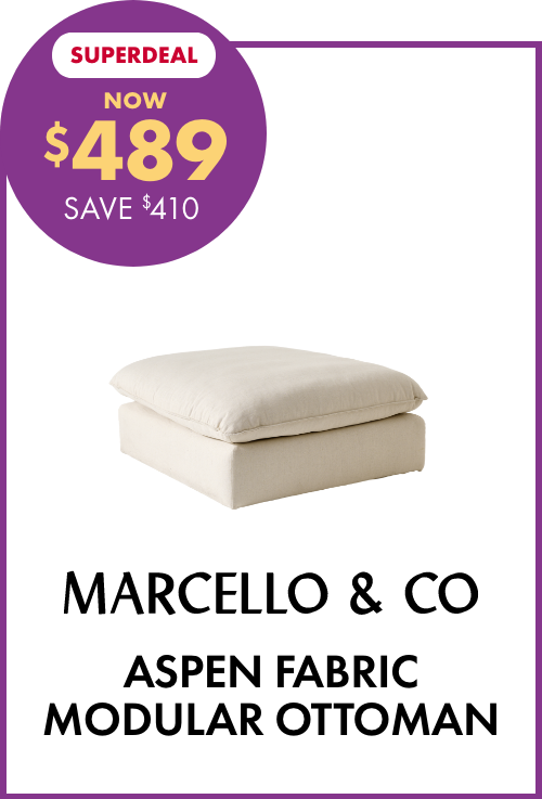 SUPERDEAL NOW $489 SAVE $410 Marcello & Co Aspen Fabric Modular Ottoman
