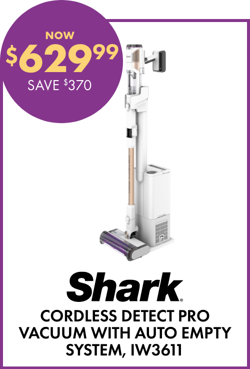 NOW $629.99 SAVE $370 Shark Cordless Detect Pro Vacuum with Auto Empty System, IW3611