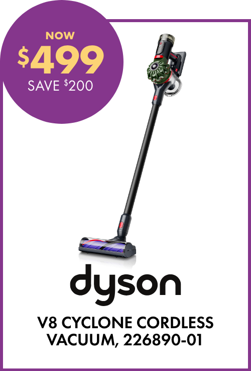 NOW $499 SAVE $200 Dyson V8 Cyclone Cordless Vacuum, 226890-01