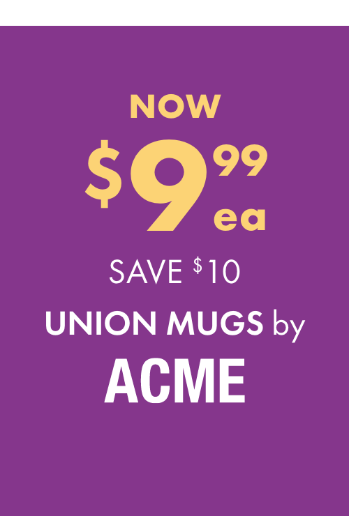 NOW $9.99ea SAVE $10 Union Mugs by ACME