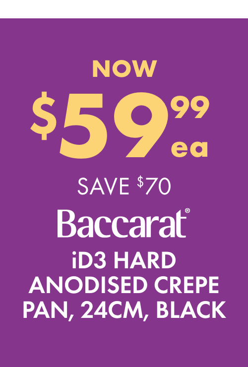 NOW $59.99ea SAVE $70 Baccarat iD3 Hard Anodised Crepe Pan, 24cm, Black