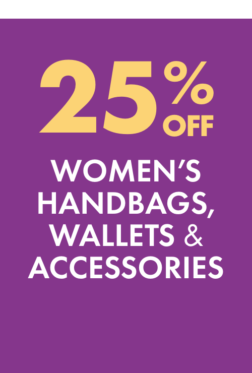 25% off Women's Handbags, Wallets & Accessories