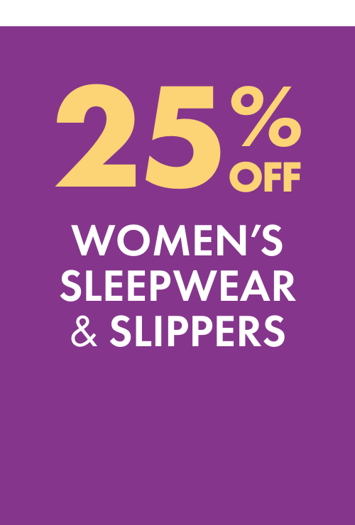 25% off Women's Sleepwear & Slippers