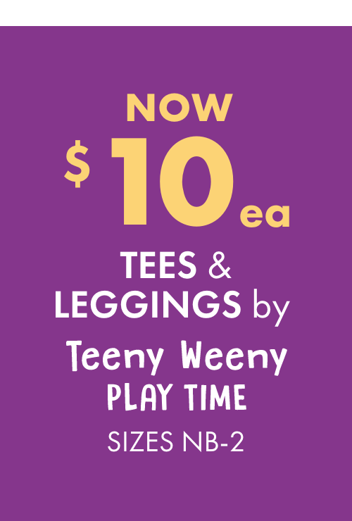 NOW $10ea Playtime Tees & Leggings by Teeny Weeny Playtime  Sizes NB-2