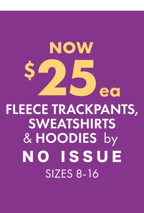 NOW $25ea Fleece Trackpants, Sweatshirts & Hoodies by No Issue  Sizes 8-16