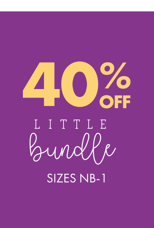 40% OFF Little Bundle Sizes NB-1