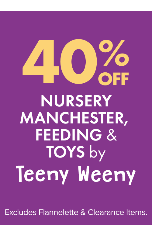 40% OFF Nursery Manchester, Feeding and Toys by Teeny Weeny